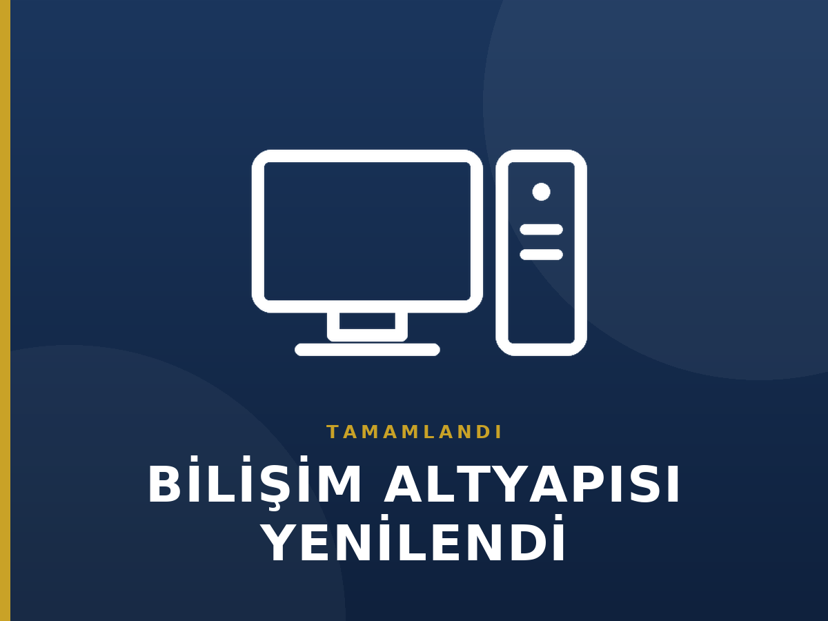 Bilişim Altyapısı Yenilendi